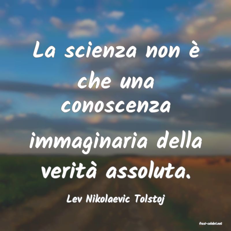 frasi di  Lev Nikolaevic Tolstoj
