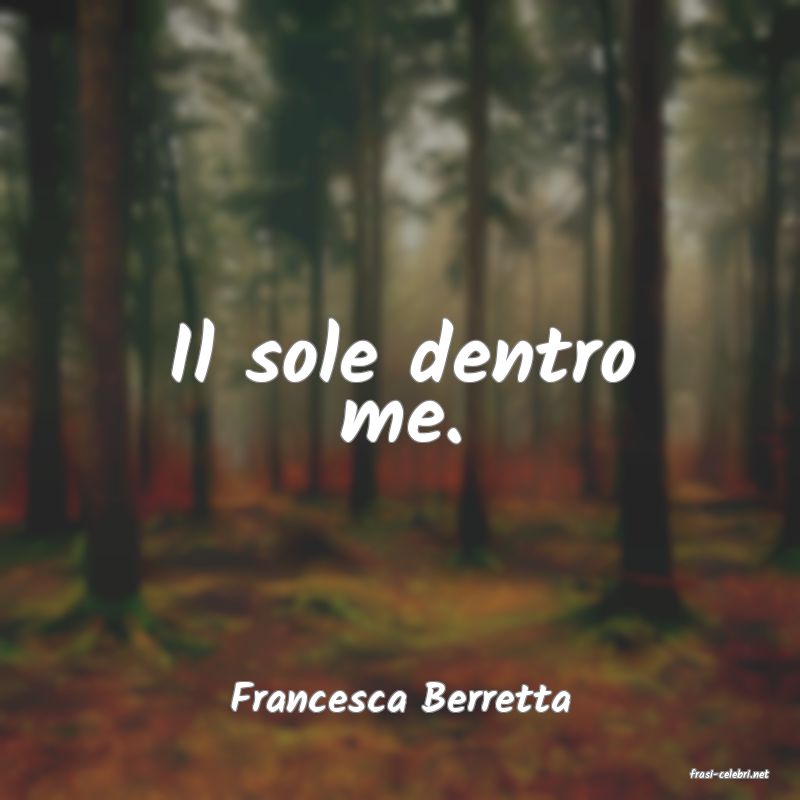 frasi di  Francesca Berretta
