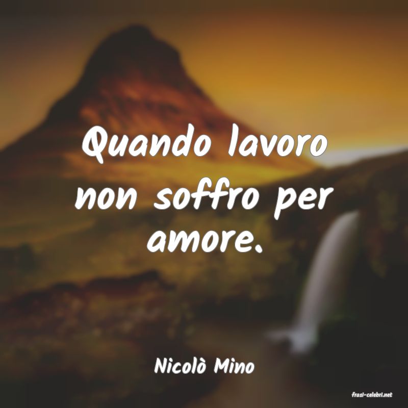 frasi di Nicol Mino