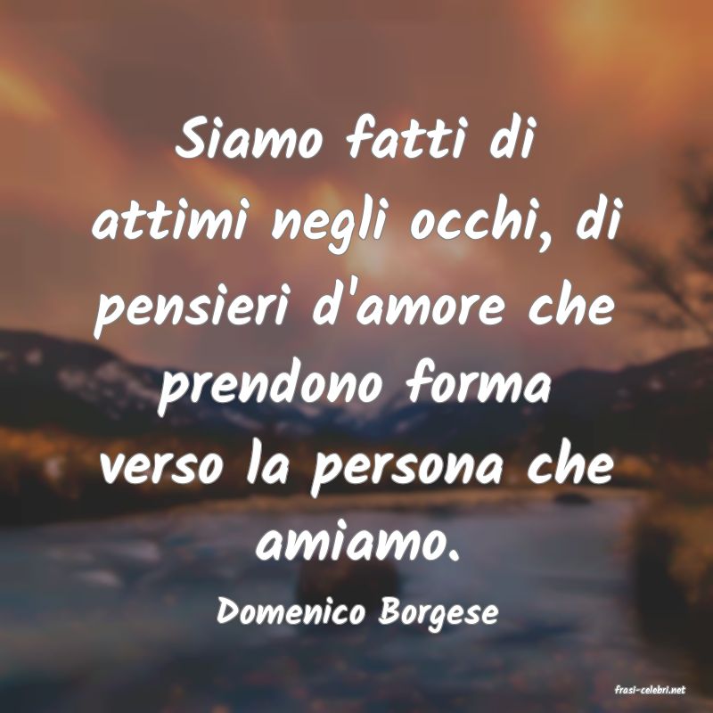 frasi di  Domenico Borgese
