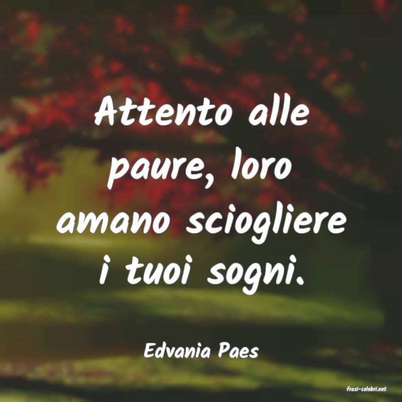 frasi di  Edvania Paes
