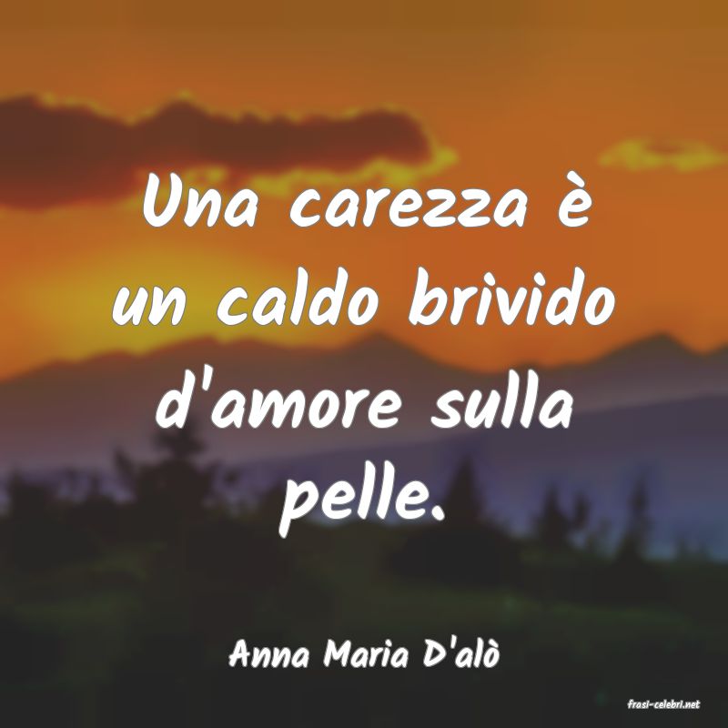 frasi di Anna Maria D'al