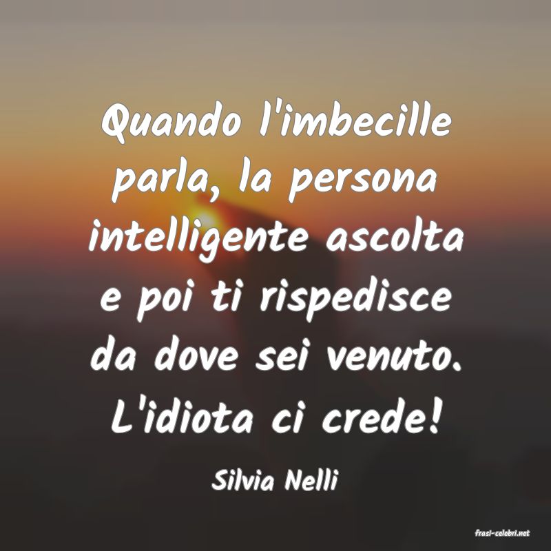 frasi di  Silvia Nelli
