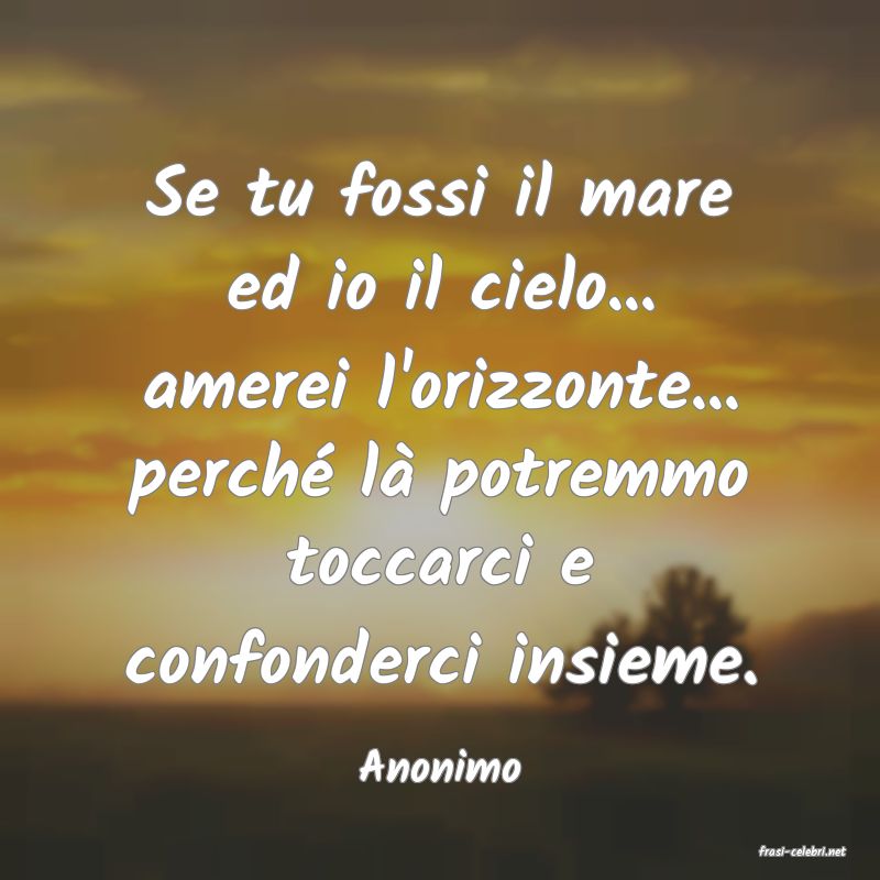 frasi di  Anonimo
