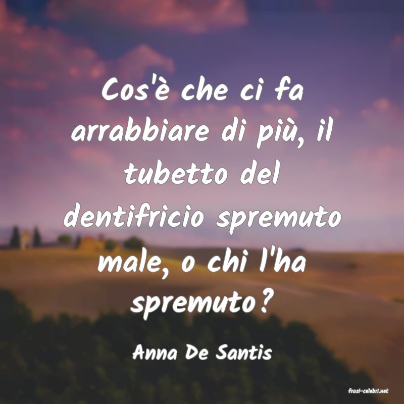 frasi di  Anna De Santis
