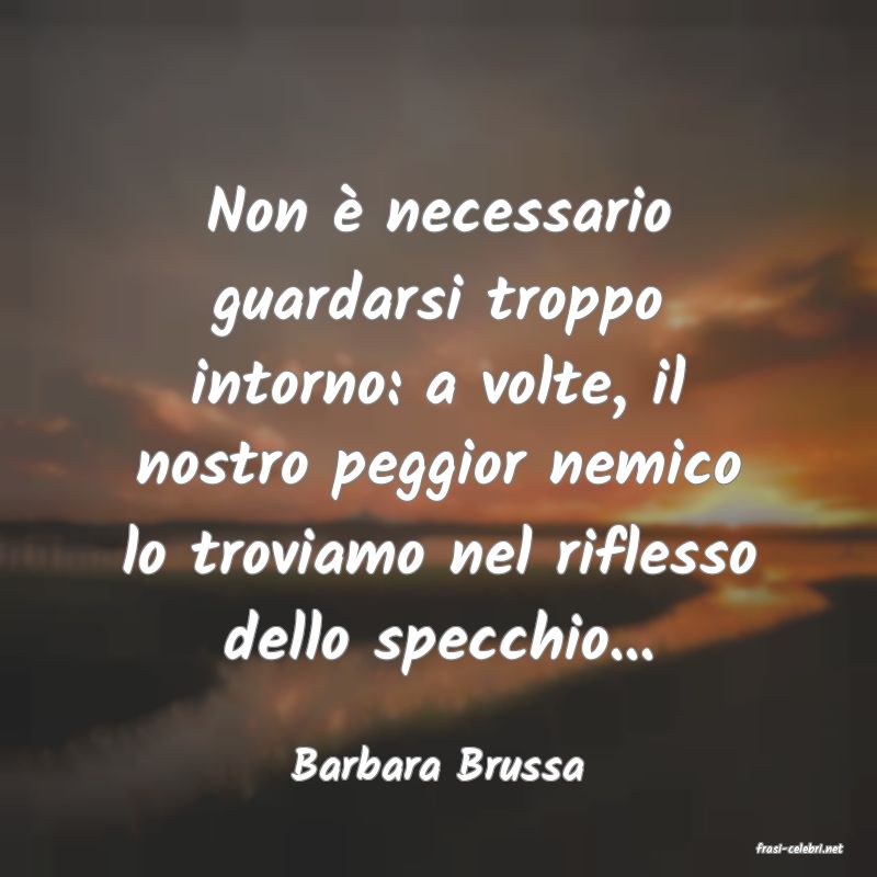 frasi di  Barbara Brussa
