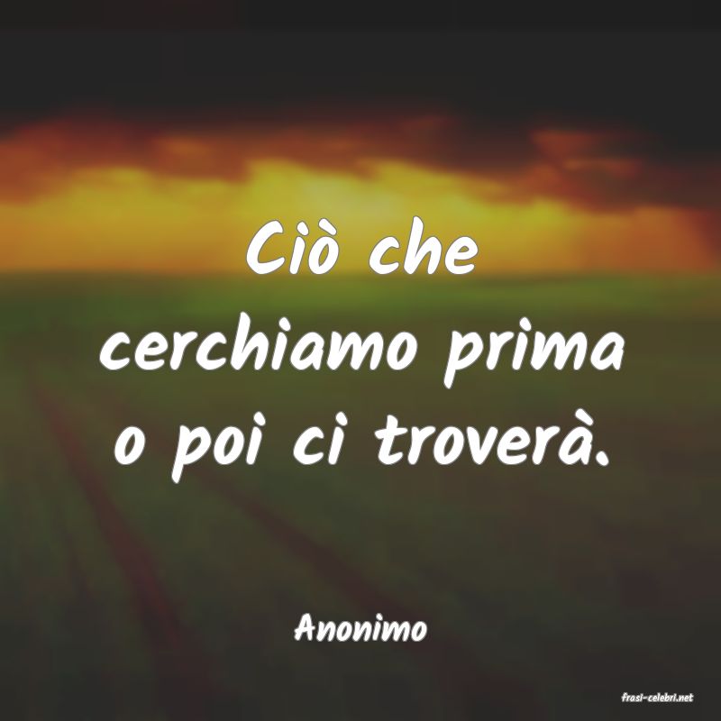 frasi di  Anonimo
