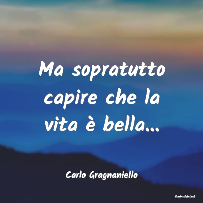 frasi di  Carlo Gragnaniello
