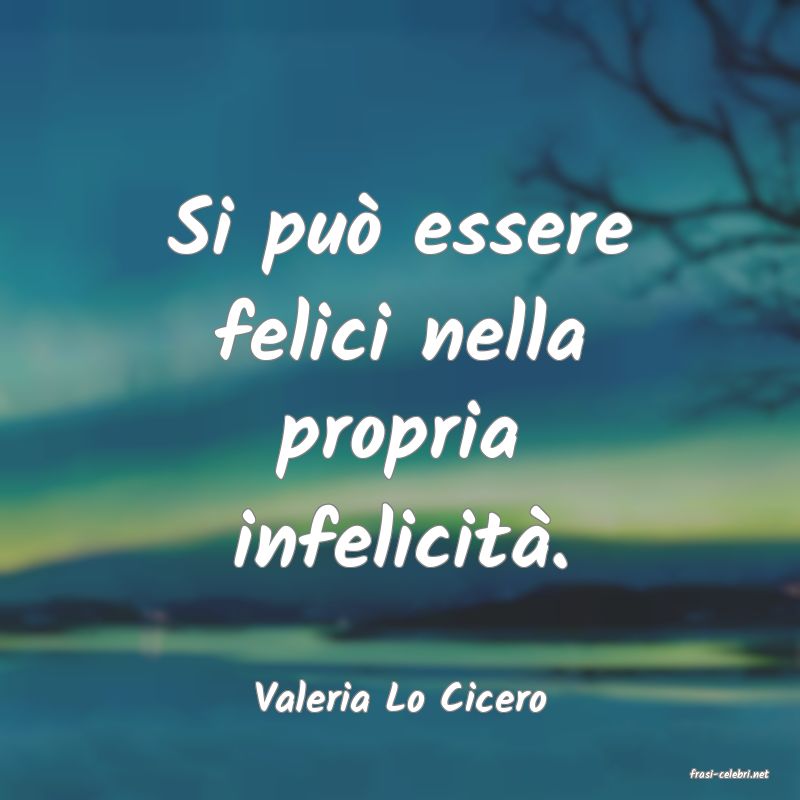 frasi di  Valeria Lo Cicero
