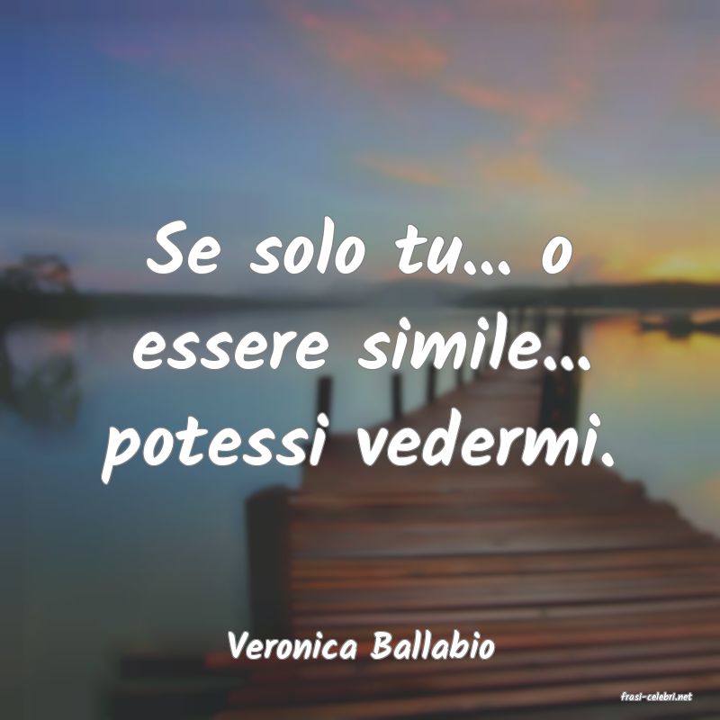 frasi di Veronica Ballabio