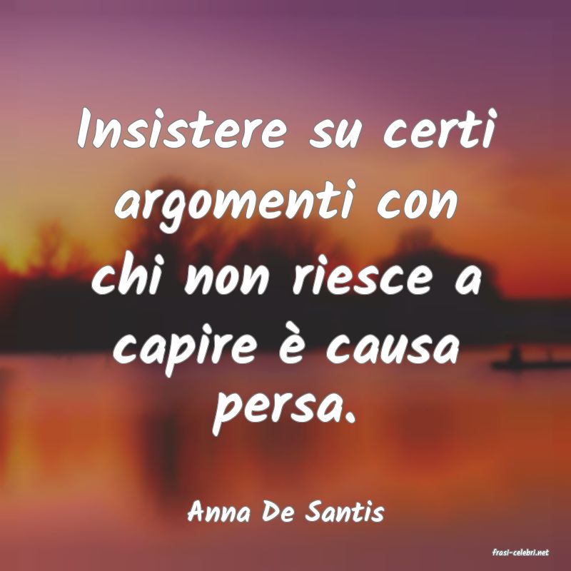frasi di Anna De Santis