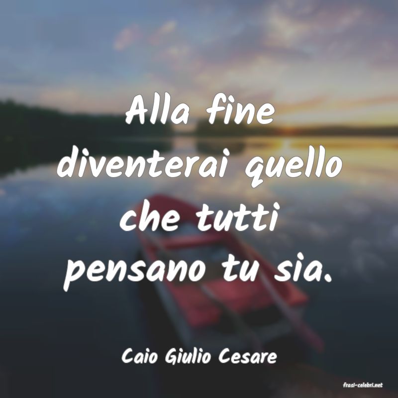 frasi di Caio Giulio Cesare