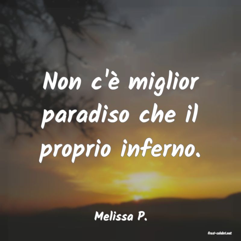 frasi di Melissa P.