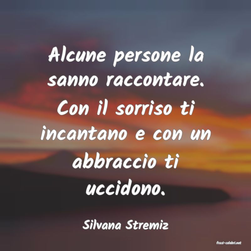 frasi di Silvana Stremiz