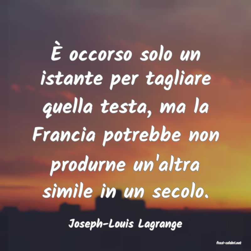 frasi di Joseph-Louis Lagrange