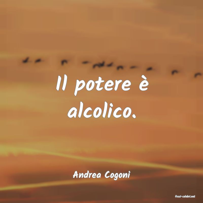 frasi di  Andrea Cogoni
