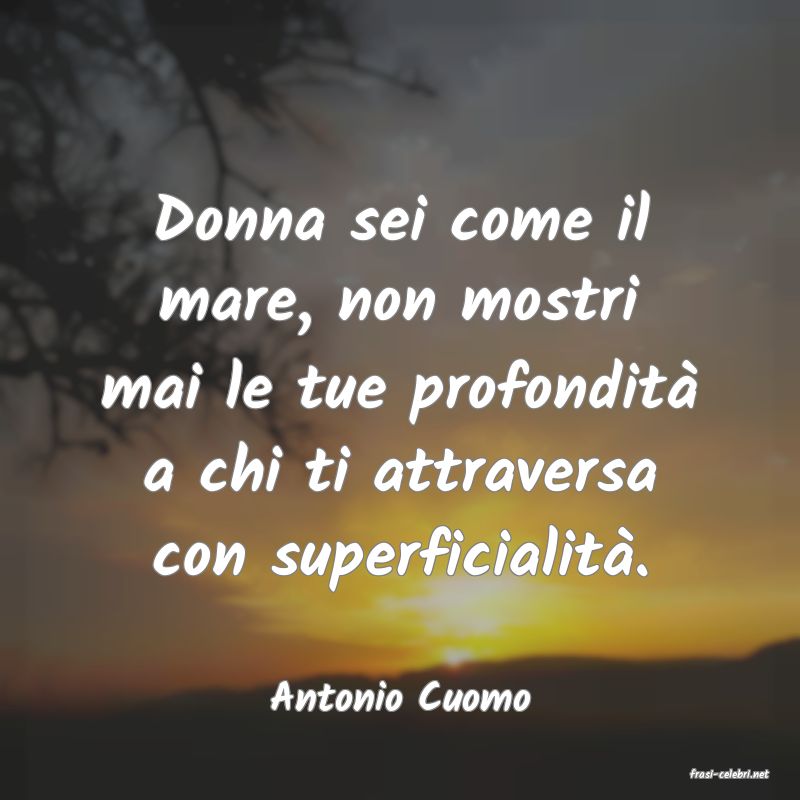frasi di  Antonio Cuomo
