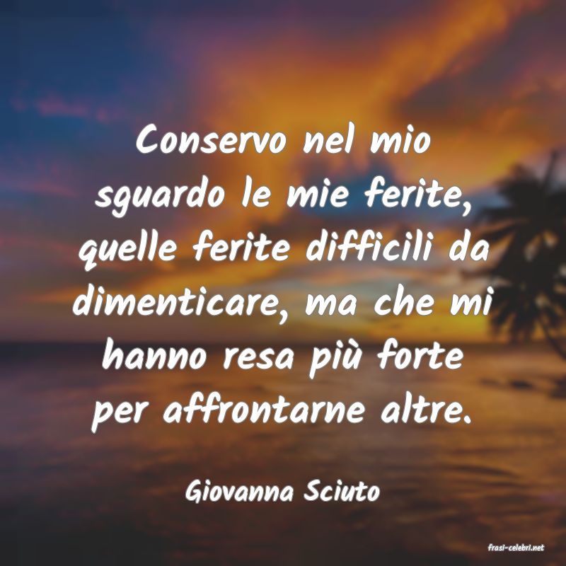 frasi di  Giovanna Sciuto
