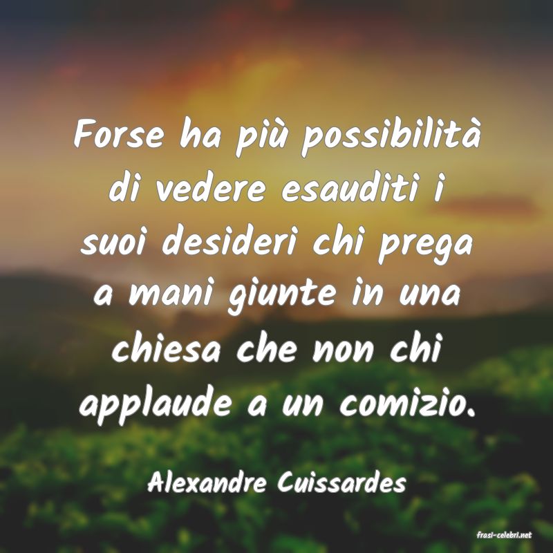frasi di  Alexandre Cuissardes
