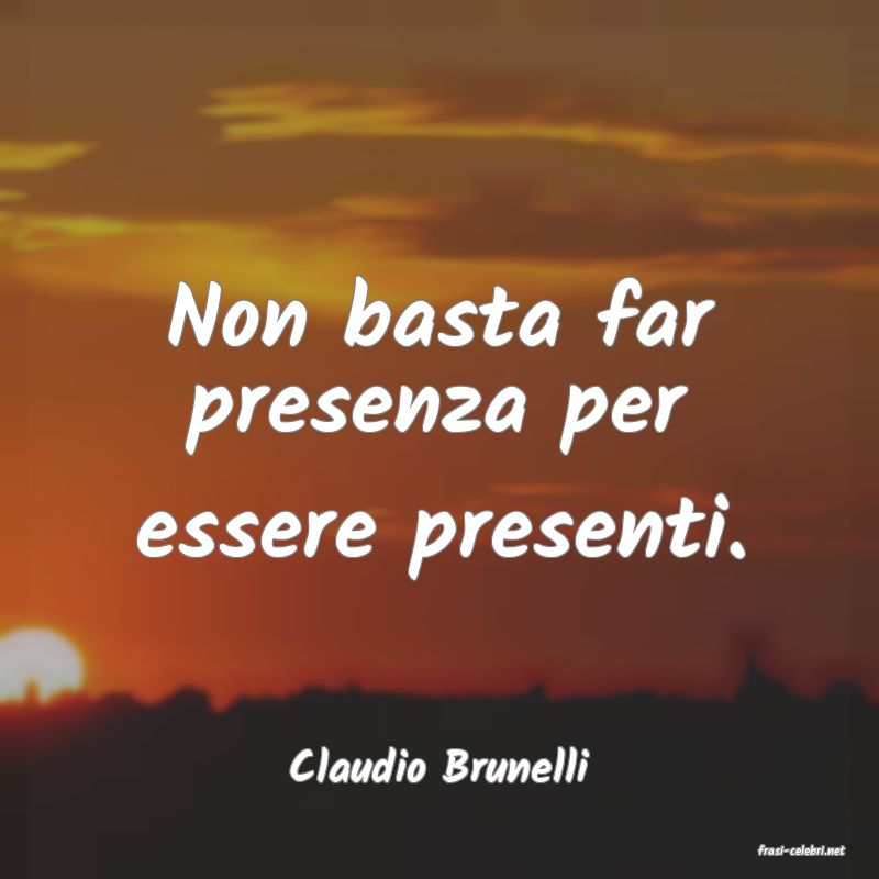 frasi di  Claudio Brunelli
