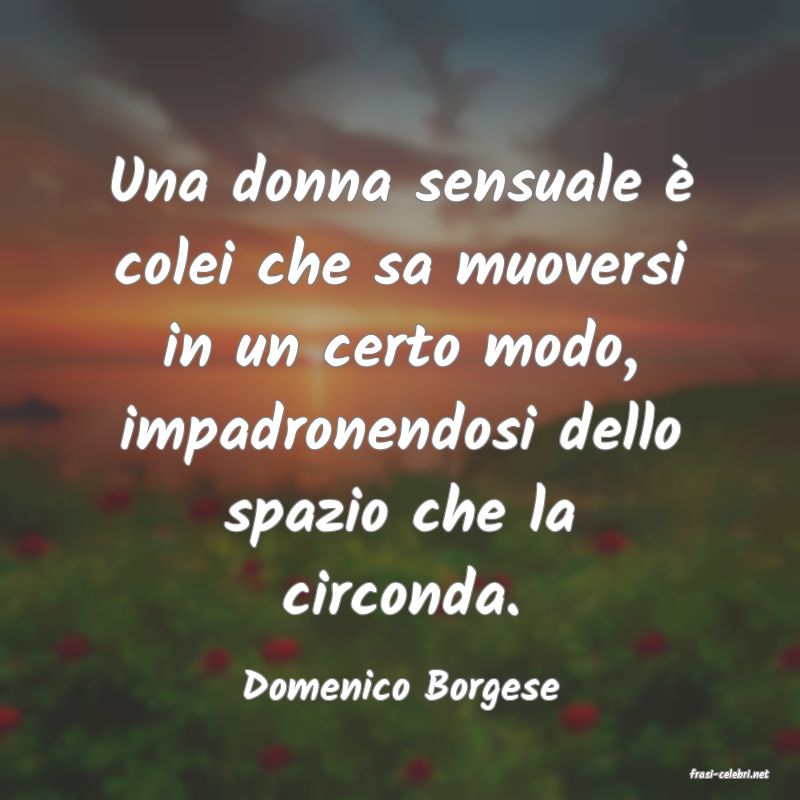 frasi di  Domenico Borgese
