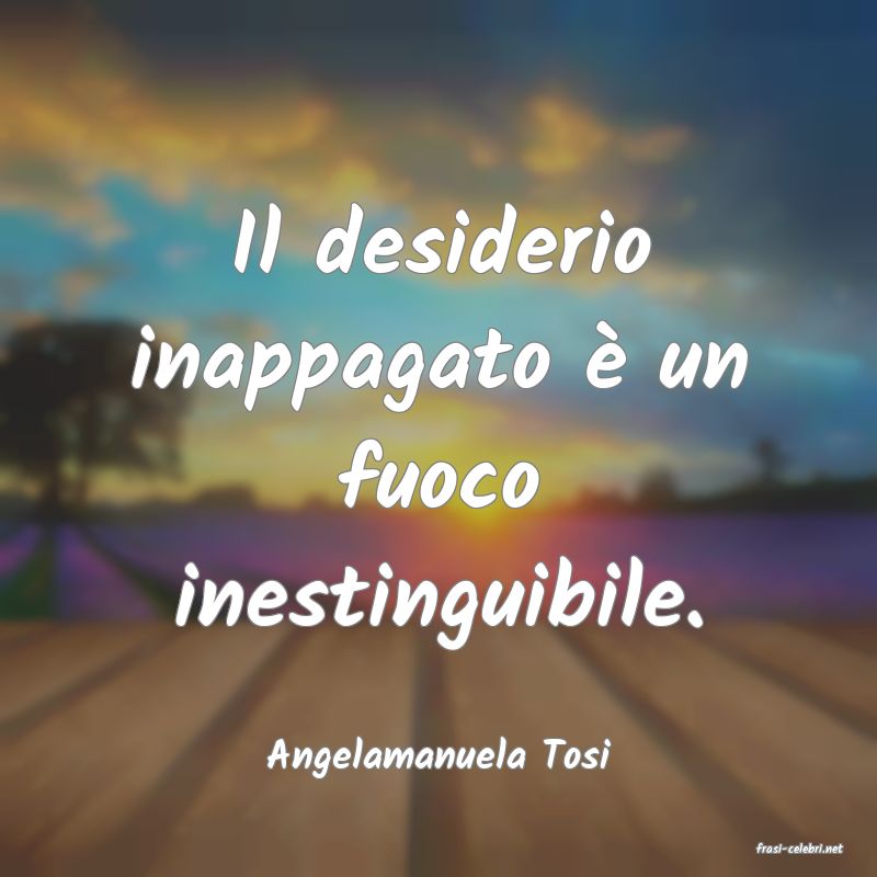 frasi di  Angelamanuela Tosi
