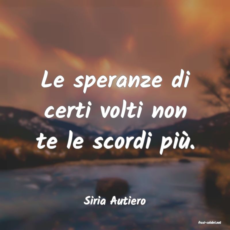 frasi di  Siria Autiero
