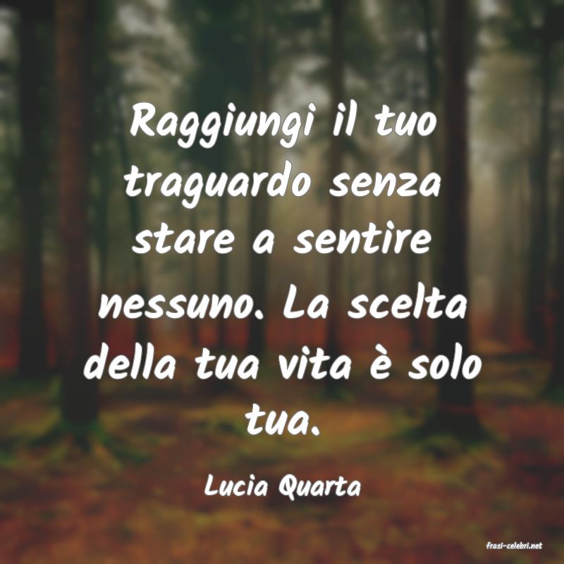 frasi di  Lucia Quarta
