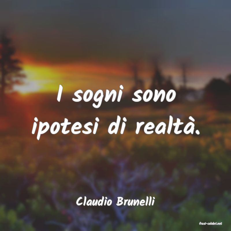 frasi di  Claudio Brunelli
