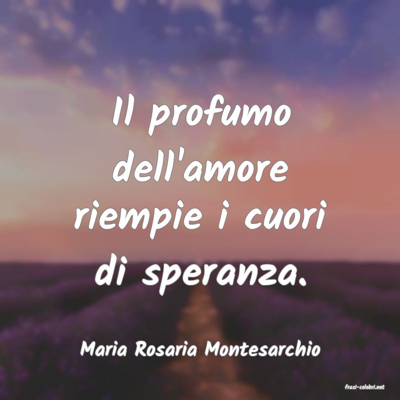 frasi di  Maria Rosaria Montesarchio
