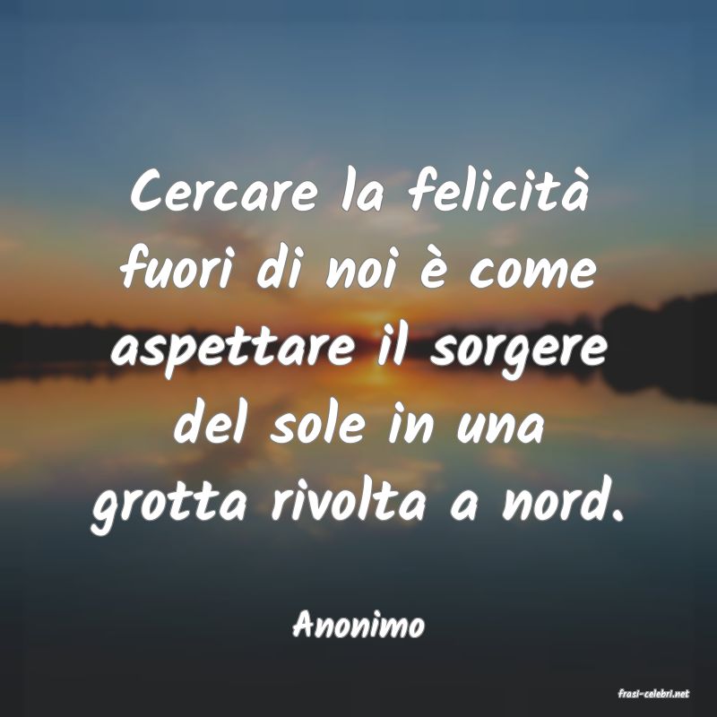 frasi di  Anonimo
