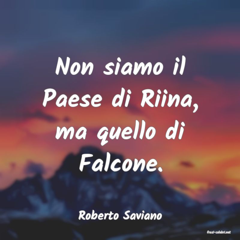 frasi di Roberto Saviano