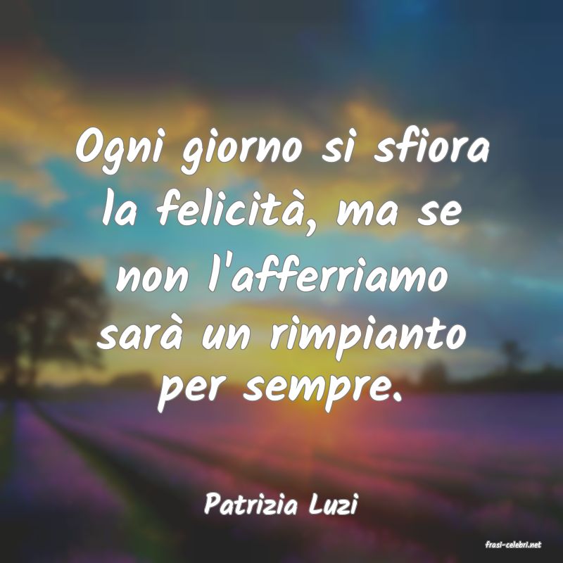 frasi di Patrizia Luzi