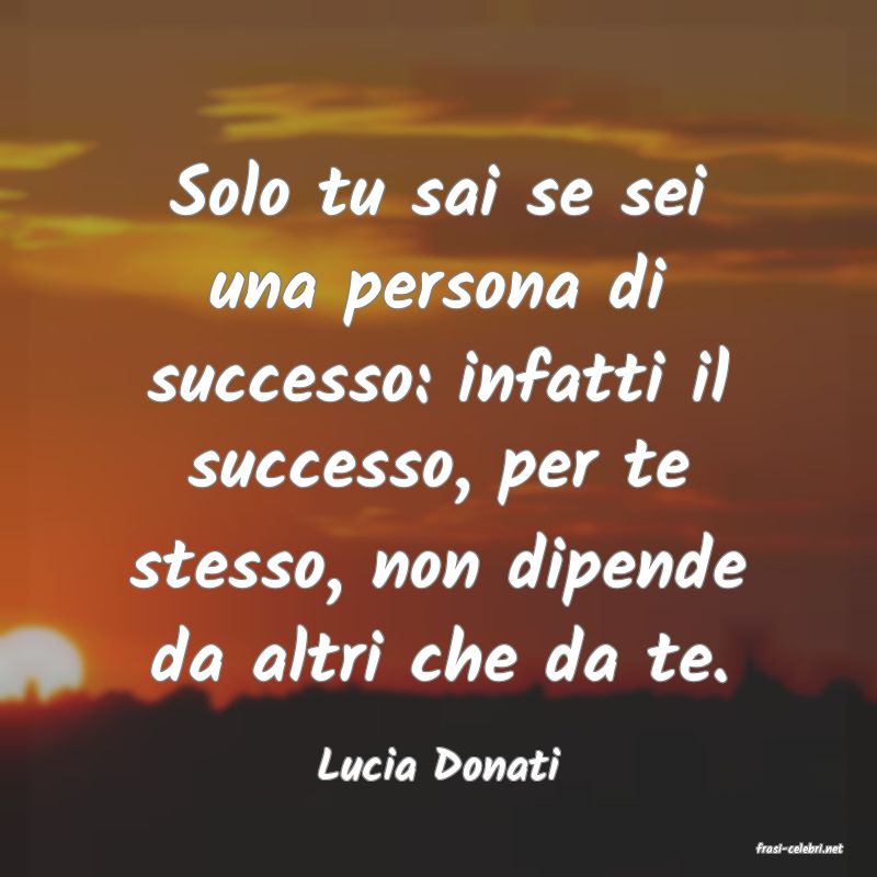 frasi di  Lucia Donati

