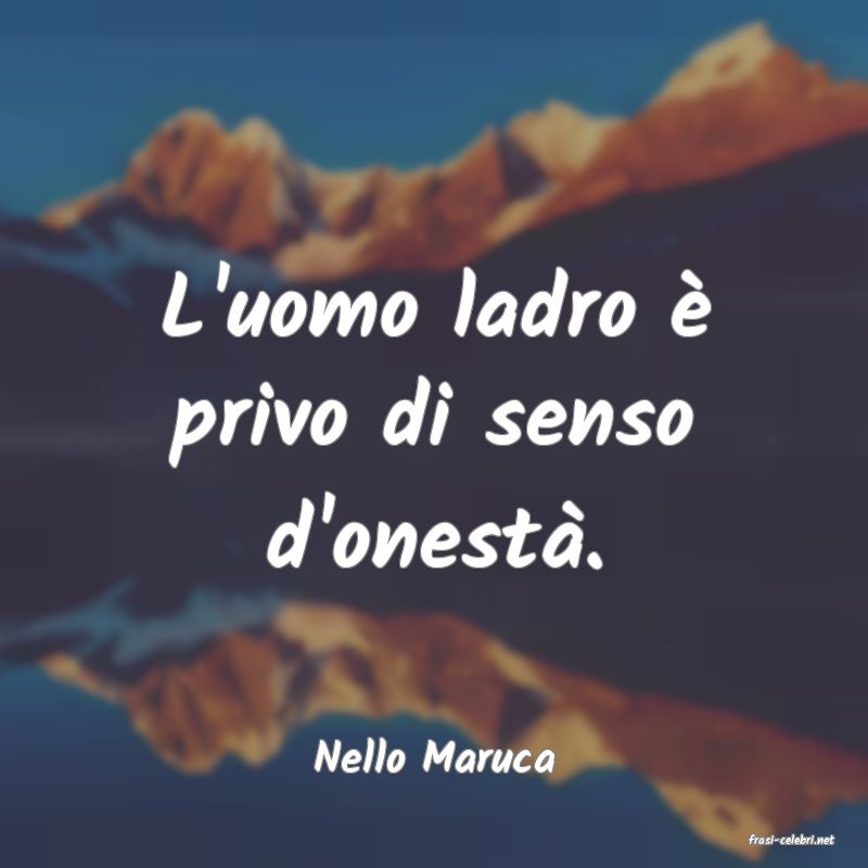frasi di  Nello Maruca
