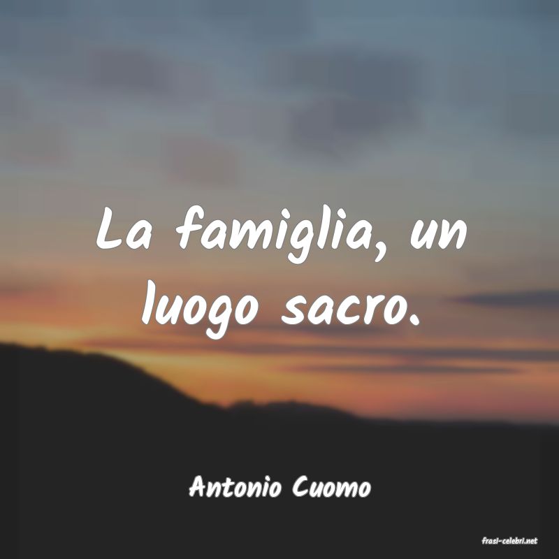 frasi di  Antonio Cuomo
