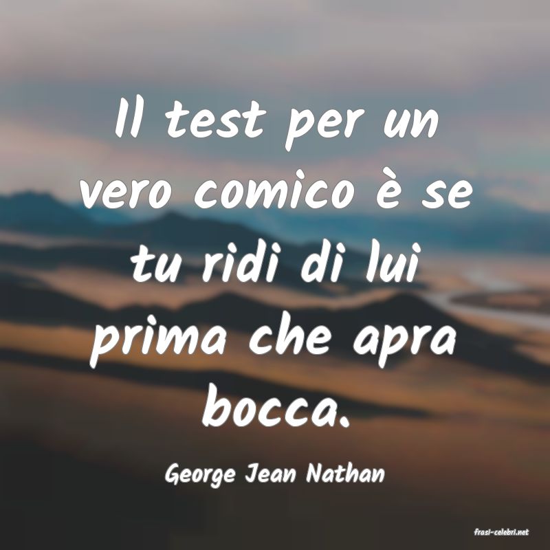 frasi di  George Jean Nathan
