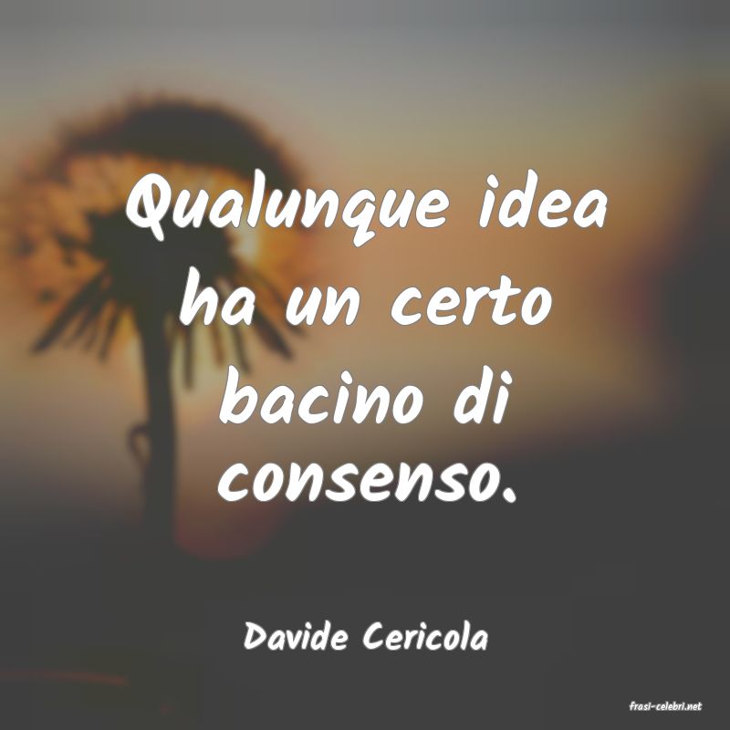 frasi di  Davide Cericola
