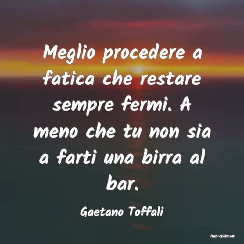 frasi di  Gaetano Toffali
