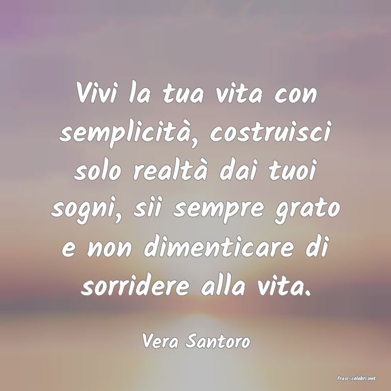 frasi di  Vera Santoro
