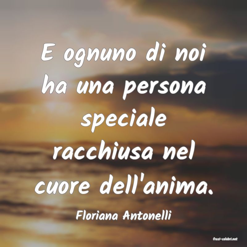 frasi di  Floriana Antonelli
