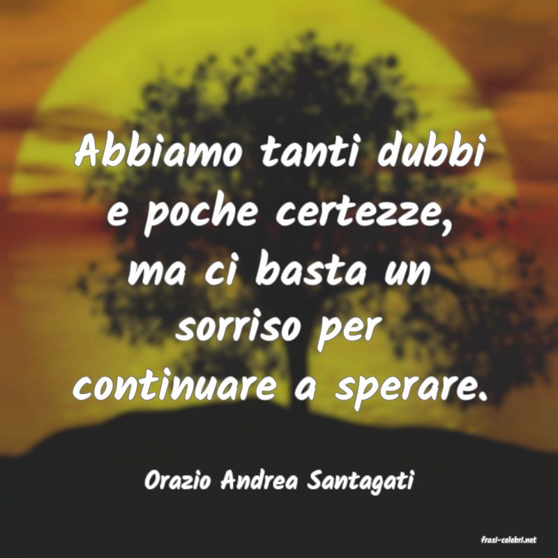 frasi di  Orazio Andrea Santagati
