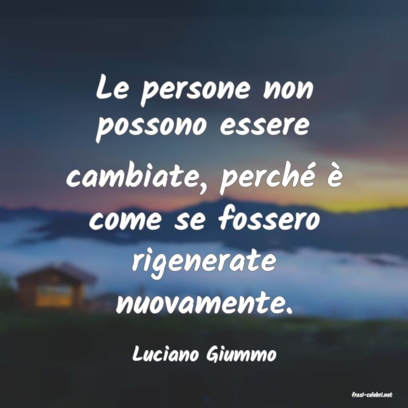 frasi di  Luciano Giummo
