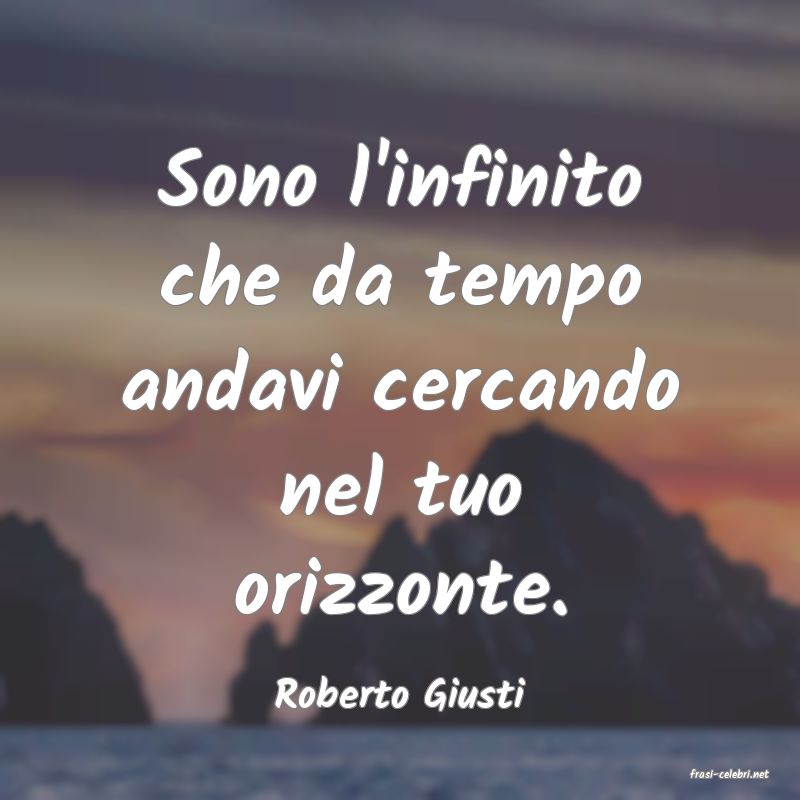 frasi di  Roberto Giusti
