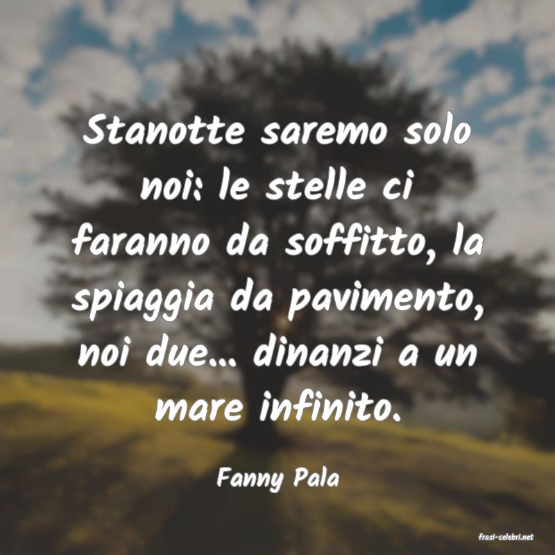 frasi di  Fanny Pala
