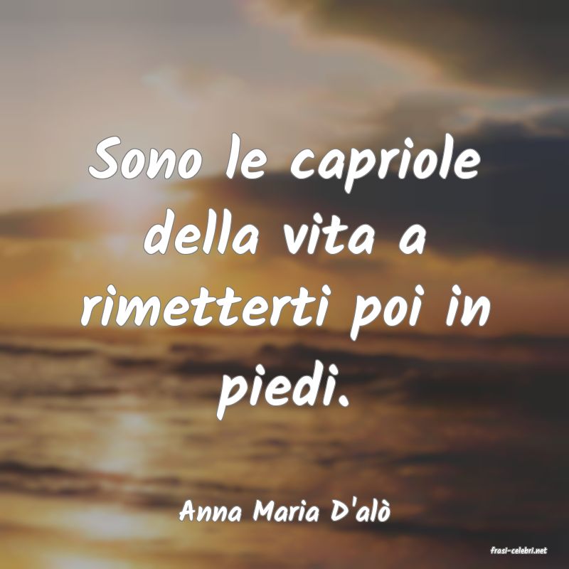 frasi di Anna Maria D'al