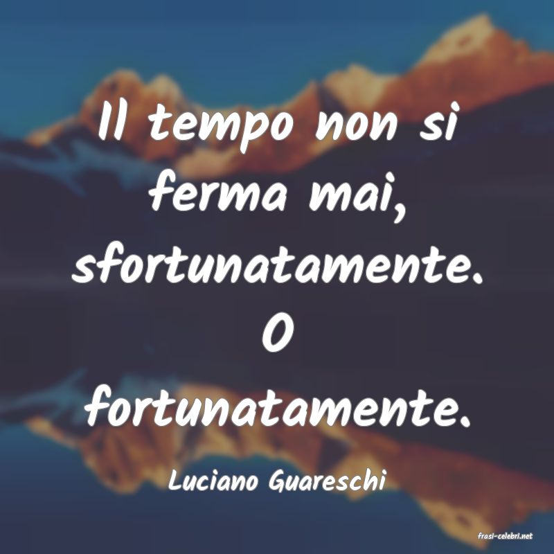frasi di  Luciano Guareschi
