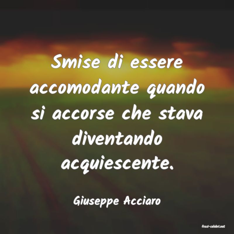 frasi di  Giuseppe Acciaro
