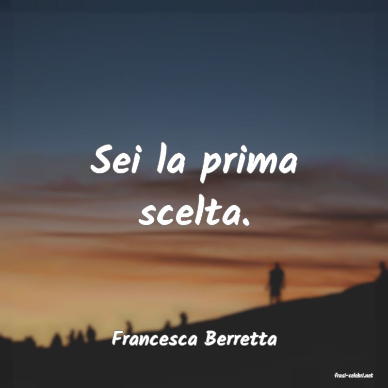 frasi di  Francesca Berretta
