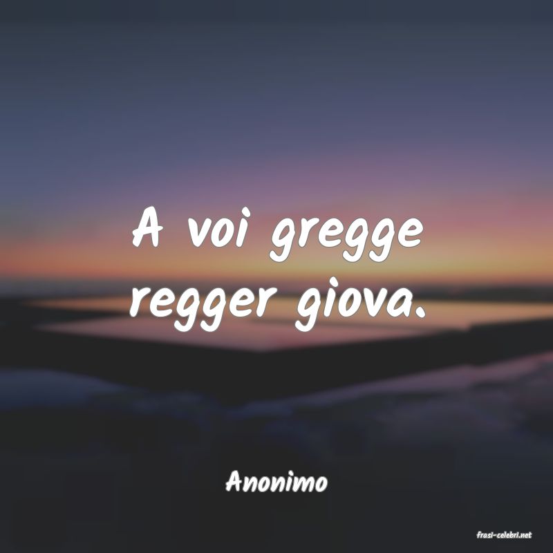 frasi di  Anonimo
